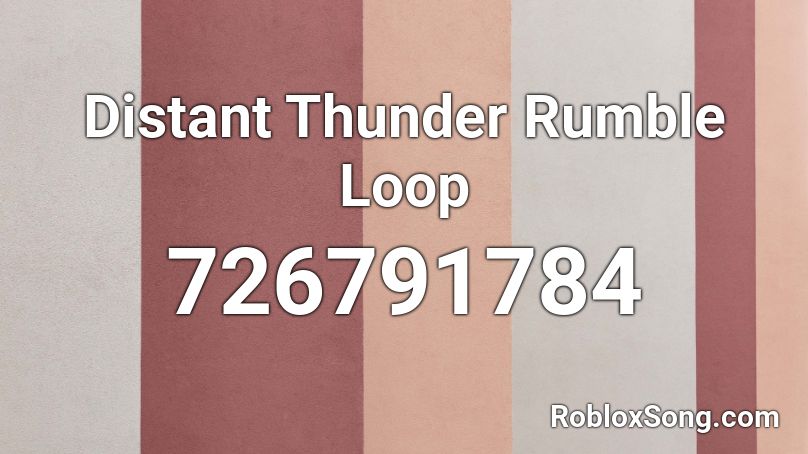 Distant Thunder Rumble Loop Roblox ID