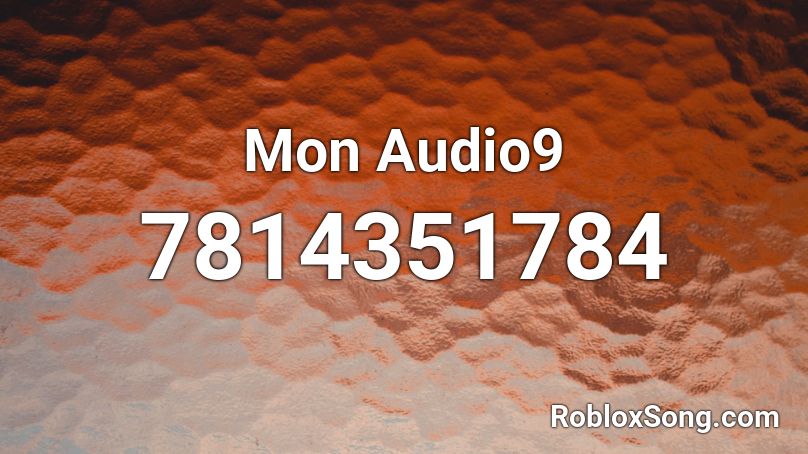 Mon Audio9 Roblox ID