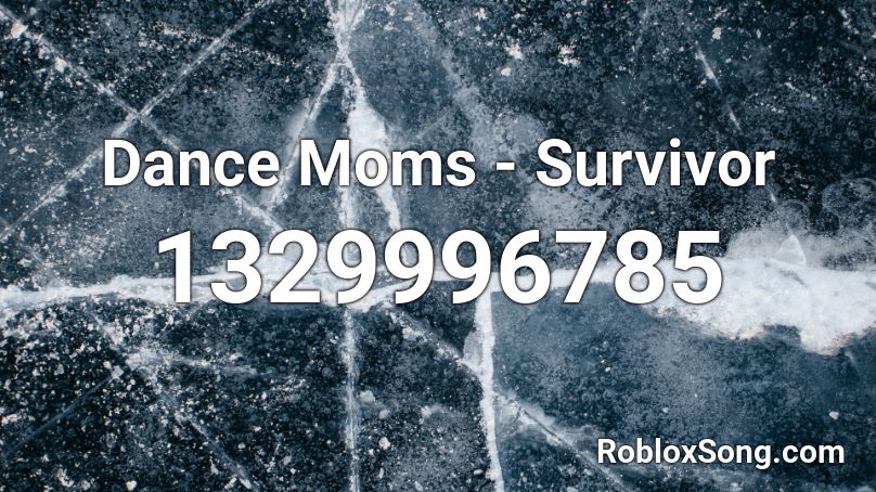 Dance Moms Survivor Roblox Id Roblox Music Codes - survivor roblox id