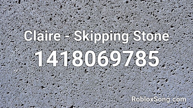 Claire - Skipping Stone Roblox ID