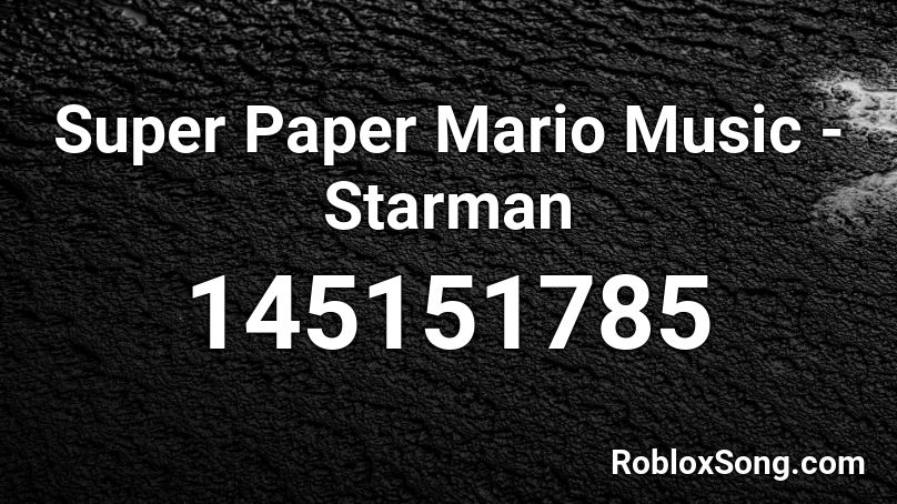 Super Paper Mario Music - Starman Roblox ID