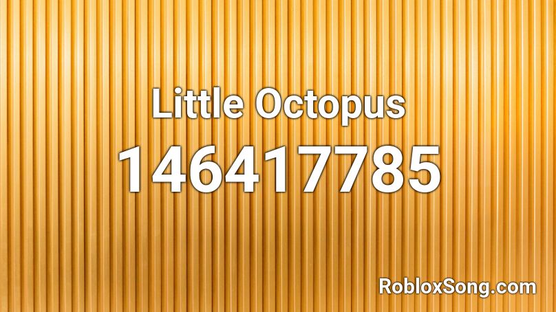Little Octopus Roblox ID