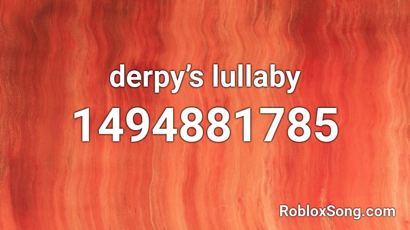 derpy’s lullaby  Roblox ID
