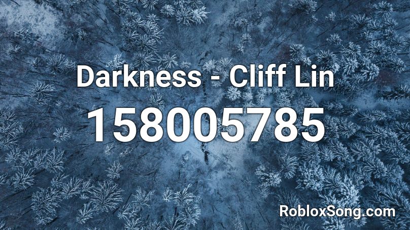 Darkness - Cliff Lin Roblox ID