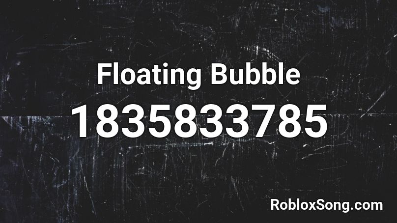 Floating Bubble Roblox ID