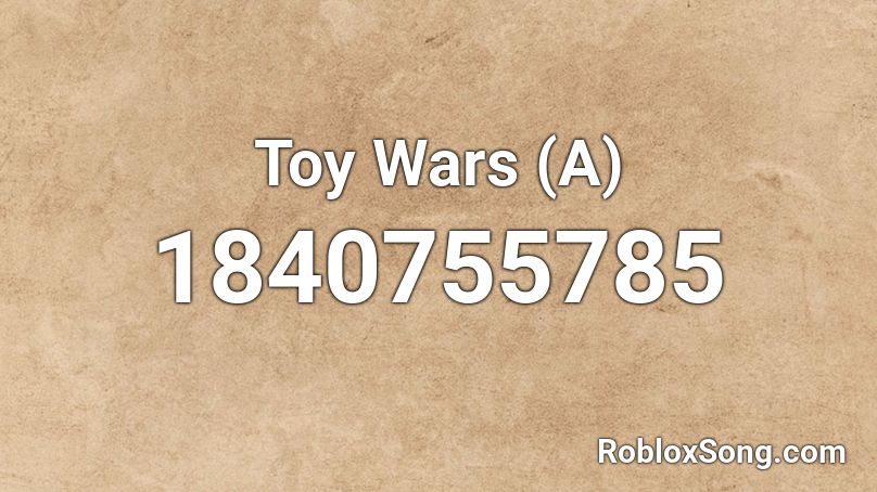 Toy Wars (A) Roblox ID