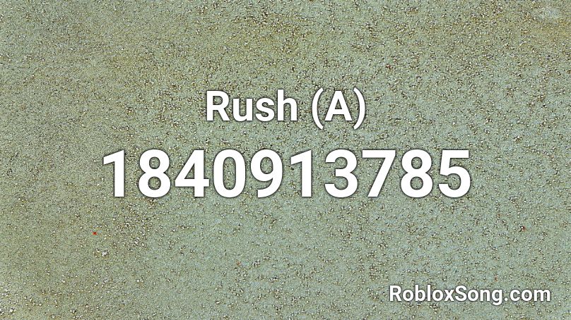 Rush (A) Roblox ID