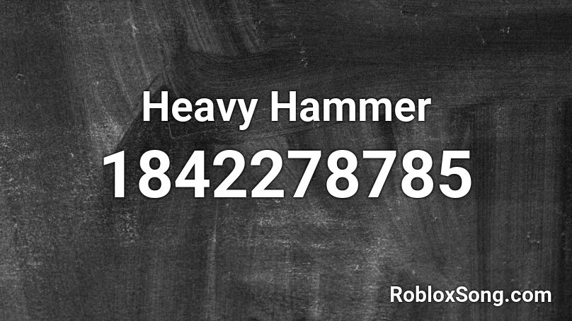 Heavy Hammer Roblox ID