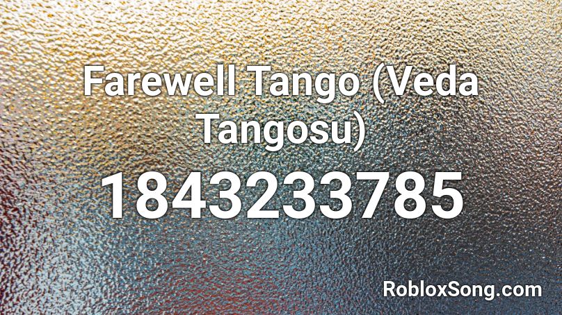 Farewell Tango (Veda Tangosu) Roblox ID