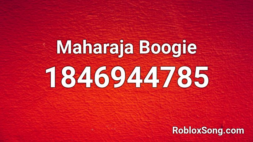 Maharaja Boogie Roblox ID