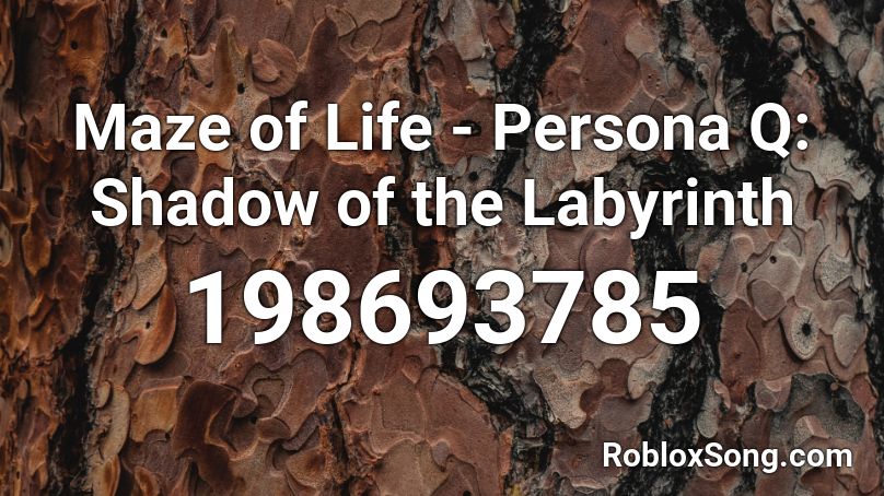 Maze of Life - Persona Q: Shadow of the Labyrinth Roblox ID