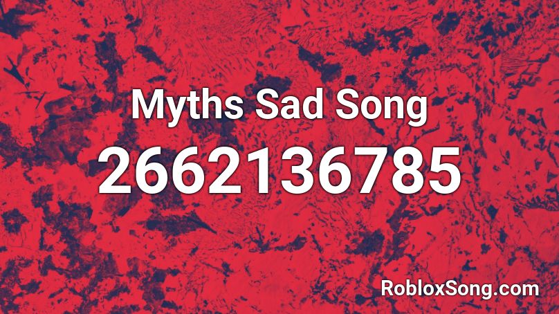 Myths Sad Song Roblox ID