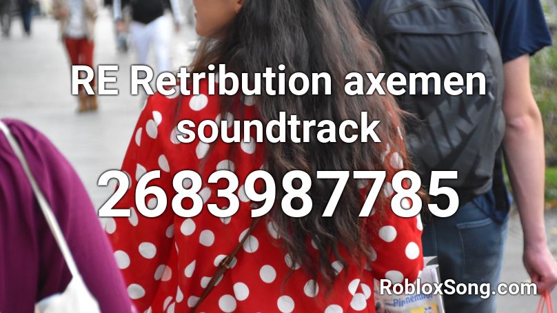 RE Retribution axemen soundtrack Roblox ID