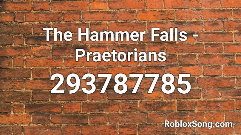 The Hammer Falls - Praetorians Roblox ID