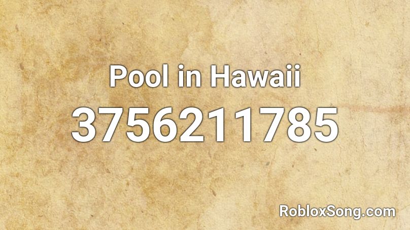 Pool in Hawaii Roblox ID