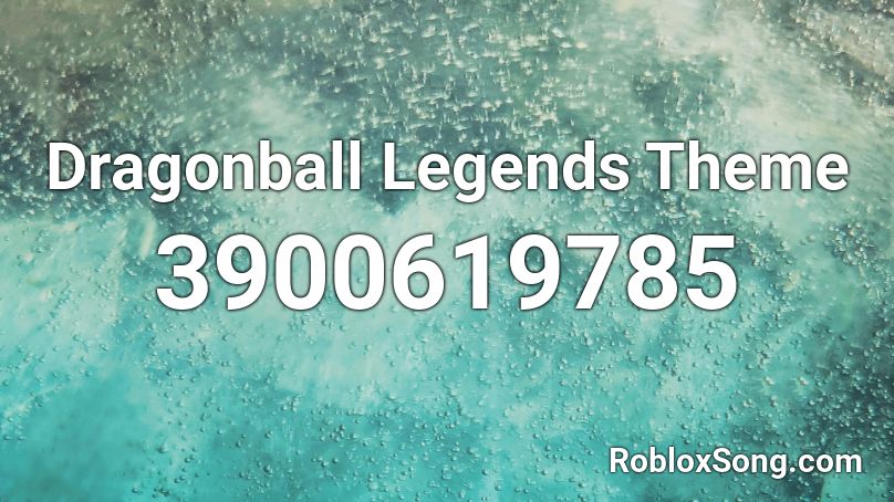 Dragonball Legends Theme Roblox ID
