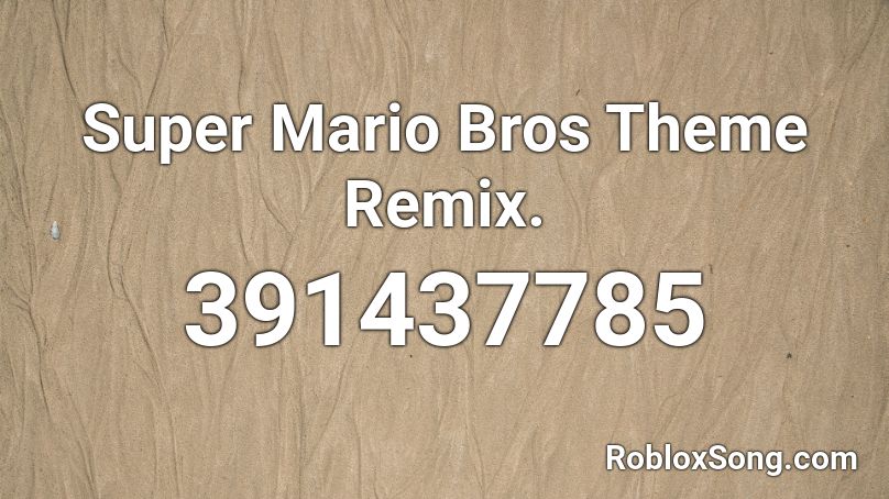 Super Mario Bros Theme Remix. Roblox ID
