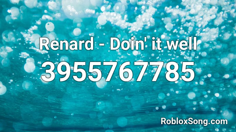 Renard - Doin' it well Roblox ID