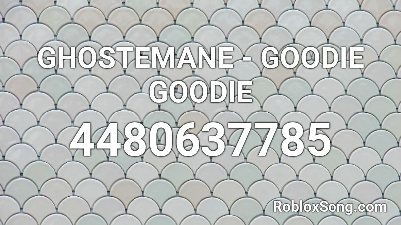 GHOSTEMANE - GOODIE GOODIE Roblox ID