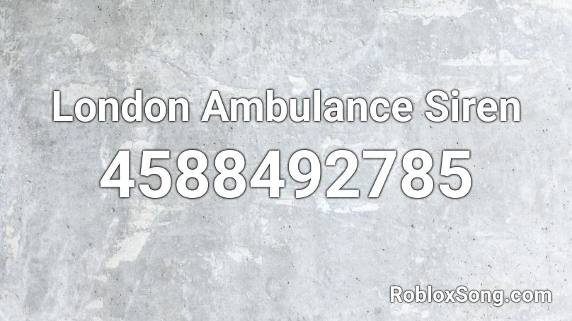 London Ambulance Siren Roblox ID