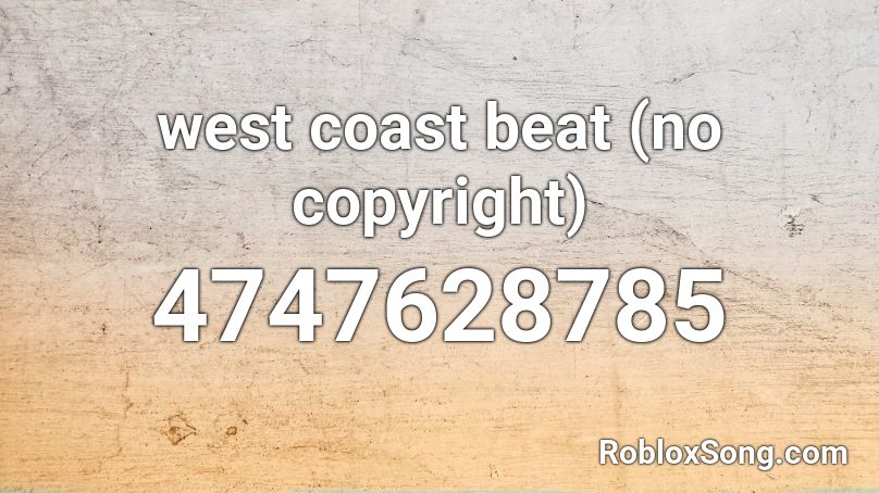 west coast beat (no copyright) Roblox ID