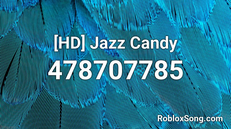 [HD] Jazz Candy Roblox ID