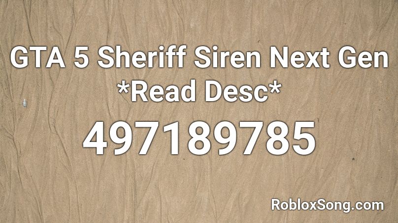 GTA 5 Sheriff Siren Next Gen *Read Desc* Roblox ID