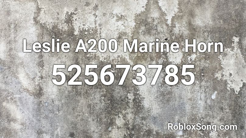 Leslie A200 Marine Horn Roblox ID