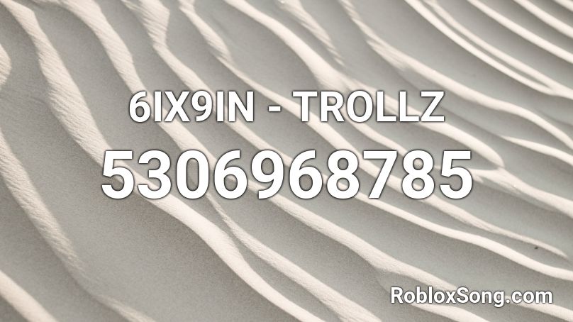 6ix9in Trollz Roblox Id Roblox Music Codes - roblox song id code for bad child