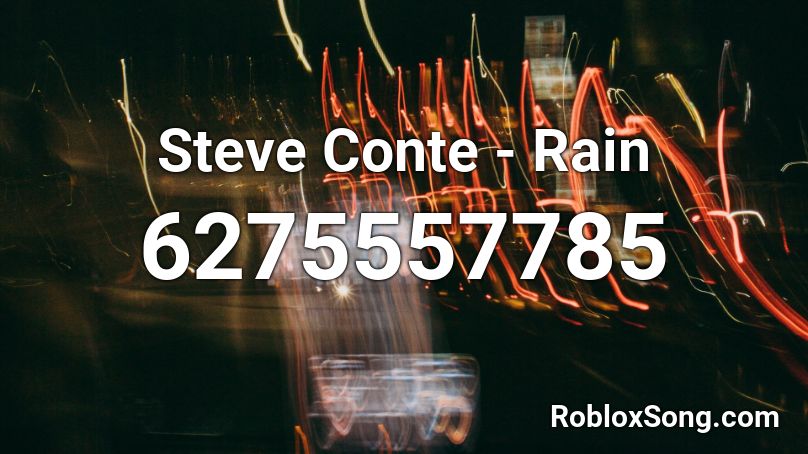 Steve Conte - Rain Roblox ID