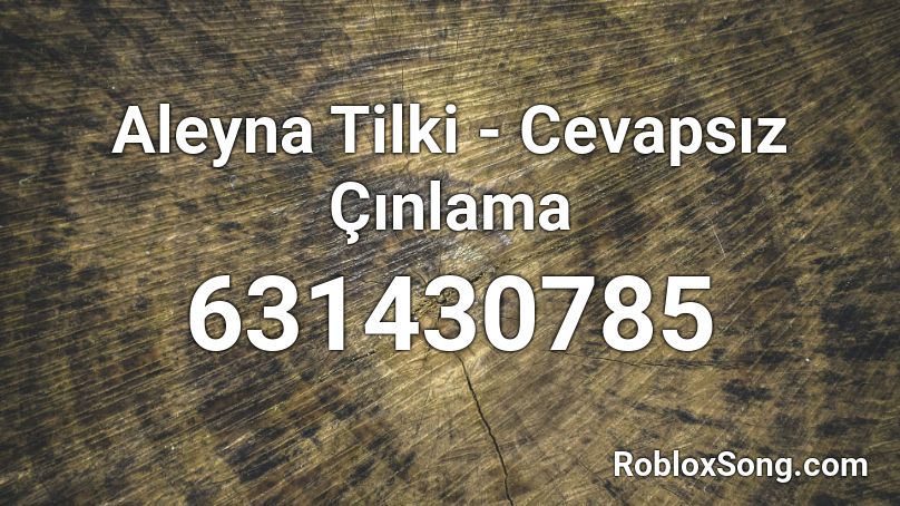 Aleyna Tilki - Cevapsız Çınlama Roblox ID