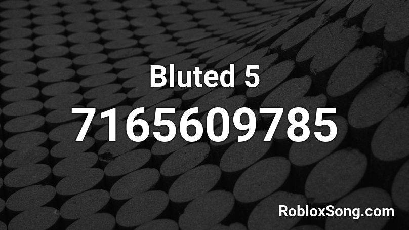 Bluted 5 Roblox ID