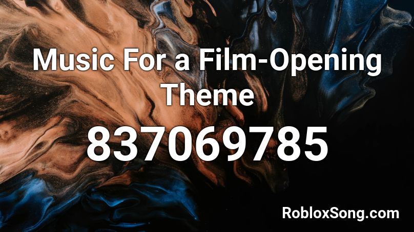 Music For a Film-Opening Theme Roblox ID