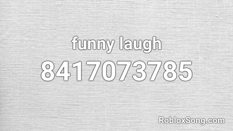funny laugh Roblox ID