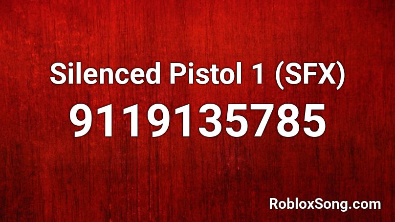 Silenced Pistol 1 (SFX) Roblox ID