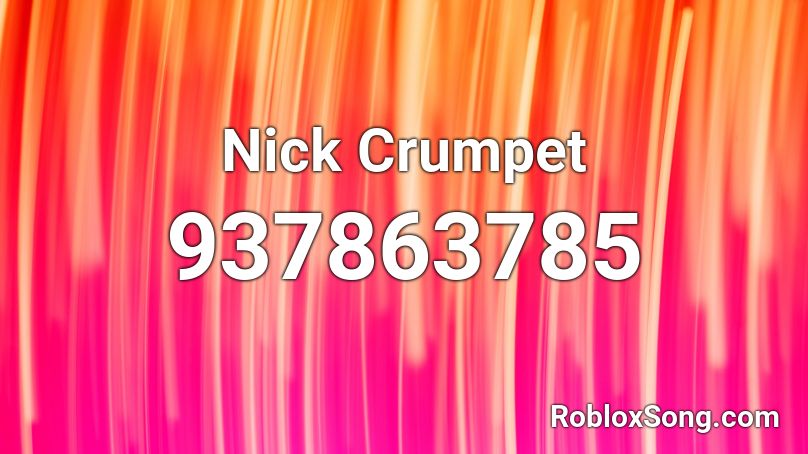 Nick Crumpet Roblox ID