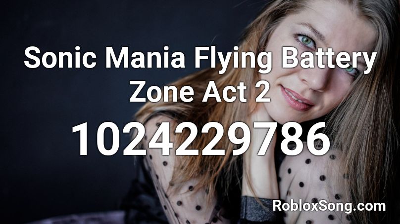Sonic Mania Flying Battery Zone Act 2 Roblox Id Roblox Music Codes - burning soul budokai tenkaichi 2 roblox song id