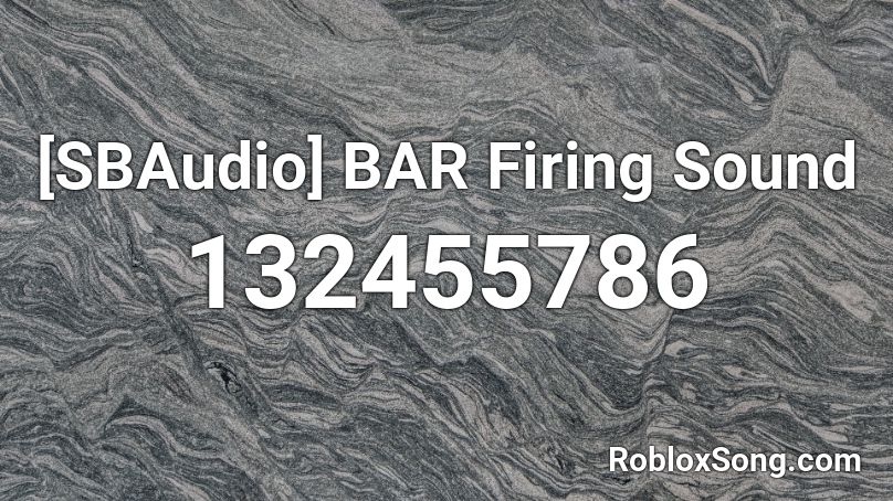 [SBAudio] BAR Firing Sound Roblox ID