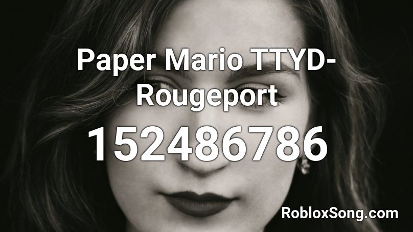 Paper Mario TTYD-Rougeport Roblox ID