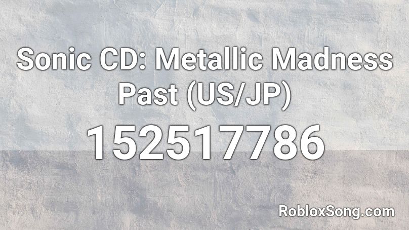 Sonic CD: Metallic Madness Past (US/JP) Roblox ID