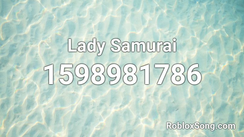 Lady Samurai Roblox ID