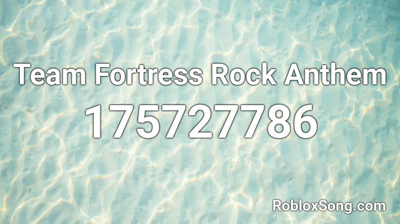 Team Fortress Rock Anthem Roblox ID