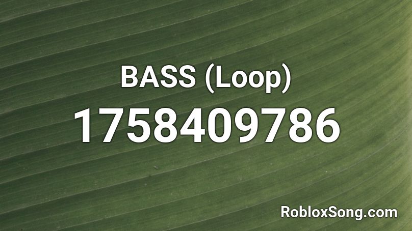 BASS (Loop) Roblox ID