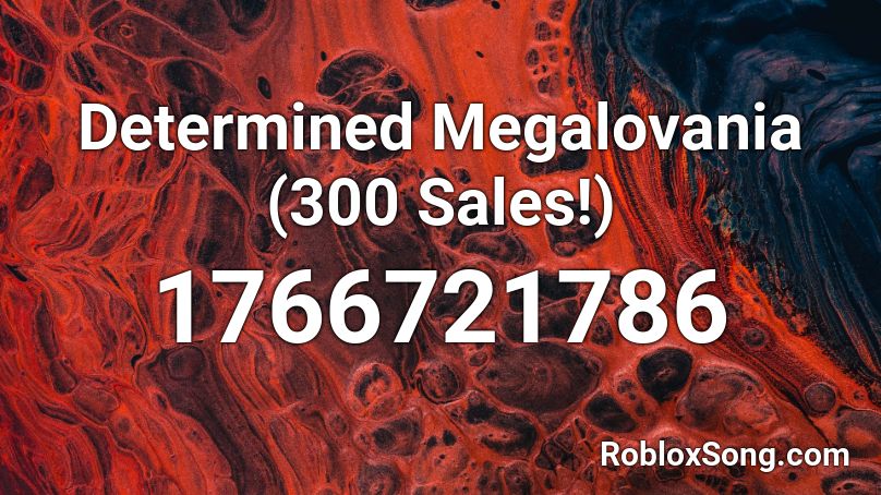 Determined Megalovania (300 Sales!) Roblox ID