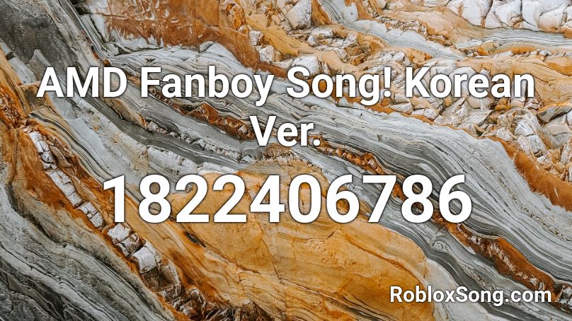 AMD Fanboy Song! Korean Ver. Roblox ID