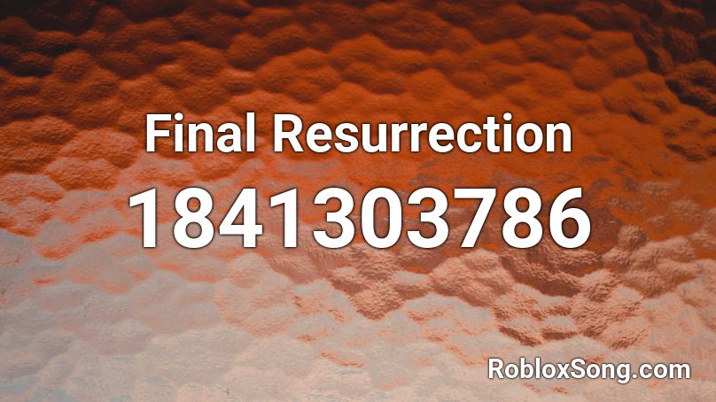 Final Resurrection Roblox ID
