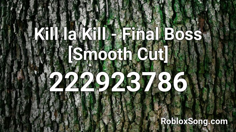 Kill la Kill - Final Boss [Smooth Cut] Roblox ID