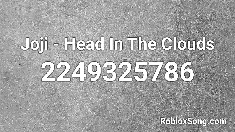 Joji - Head In The Clouds Roblox ID