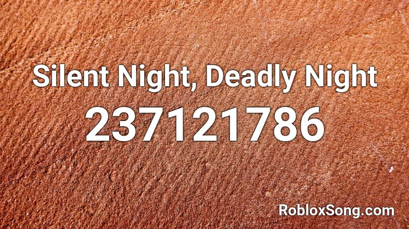Silent Night, Deadly Night Roblox ID