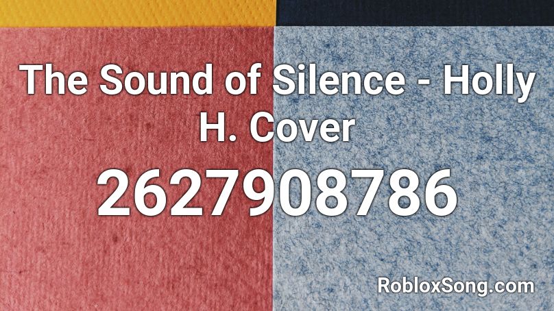 The Sound Of Silence Holly H Cover Roblox Id Roblox Music Codes - roblox song id for sound of silence